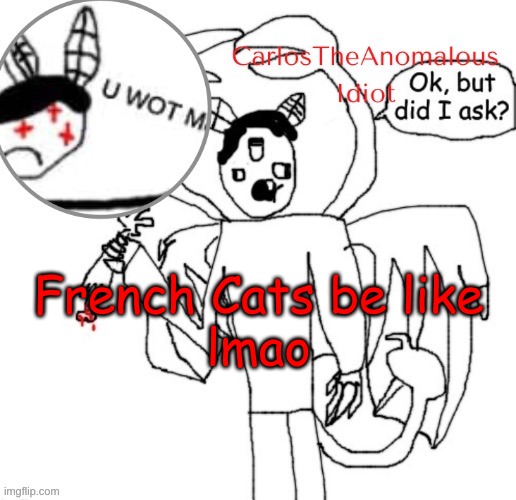 why | French Cats be like
lmao | made w/ Imgflip meme maker