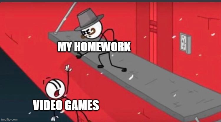 each school day feels 14 years long | MY HOMEWORK; VIDEO GAMES | image tagged in henry stickmin betrayed | made w/ Imgflip meme maker