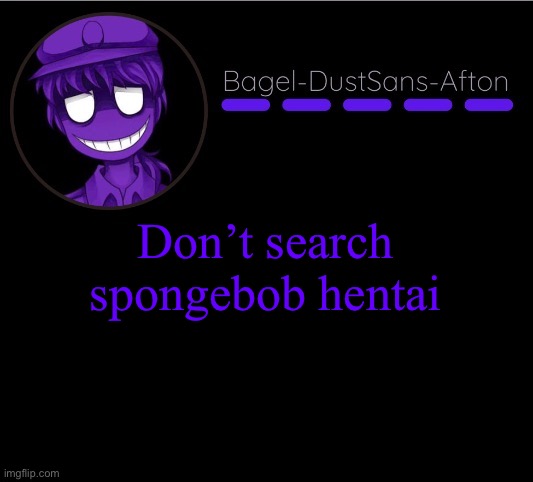 I ain’t giving more context | Don’t search spongebob hentai | image tagged in announcement thing 12 | made w/ Imgflip meme maker