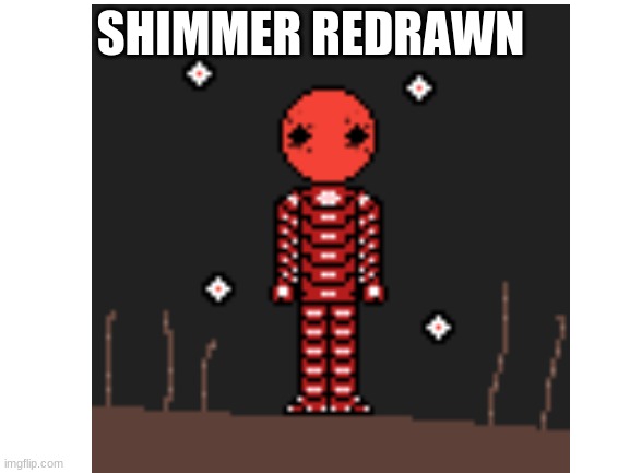 SHIMMER REDRAWN | made w/ Imgflip meme maker