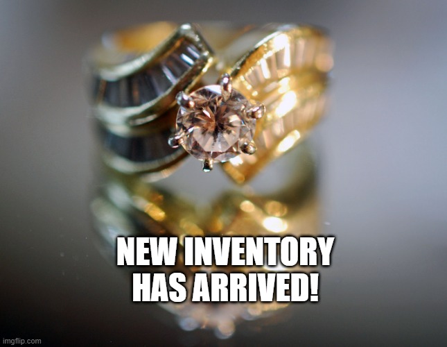 NEW INVENTORY HAS ARRIVED! | made w/ Imgflip meme maker