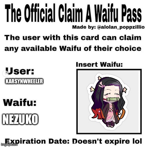 My waifu | KARSYNWHEELER; NEZUKO | image tagged in official claim a waifu pass | made w/ Imgflip meme maker