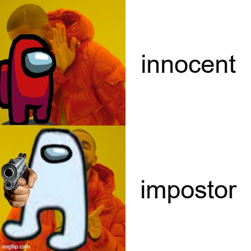 whem the impostor is sus | innocent; impostor | image tagged in memes | made w/ Imgflip meme maker