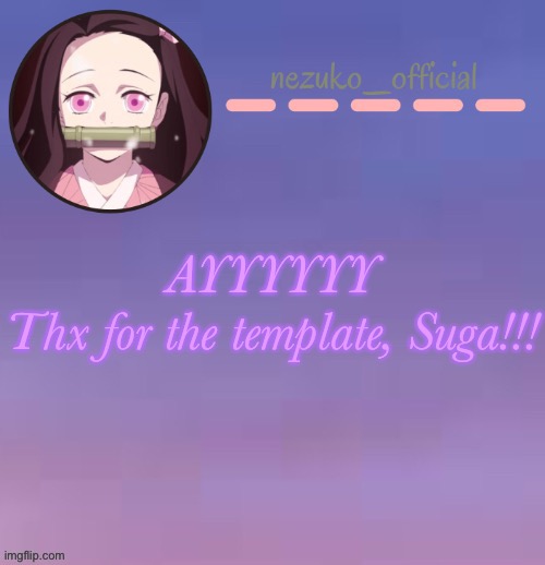 AYYYYYY
Thx for the template, Suga!!! | made w/ Imgflip meme maker