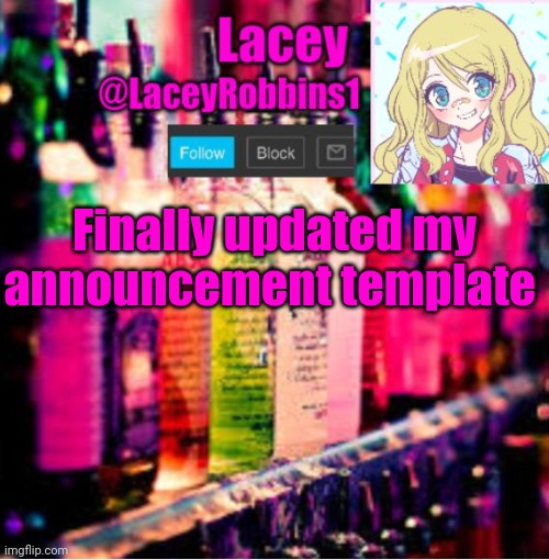 Lacey announcement template | Finally updated my announcement template | image tagged in lacey announcement template | made w/ Imgflip meme maker