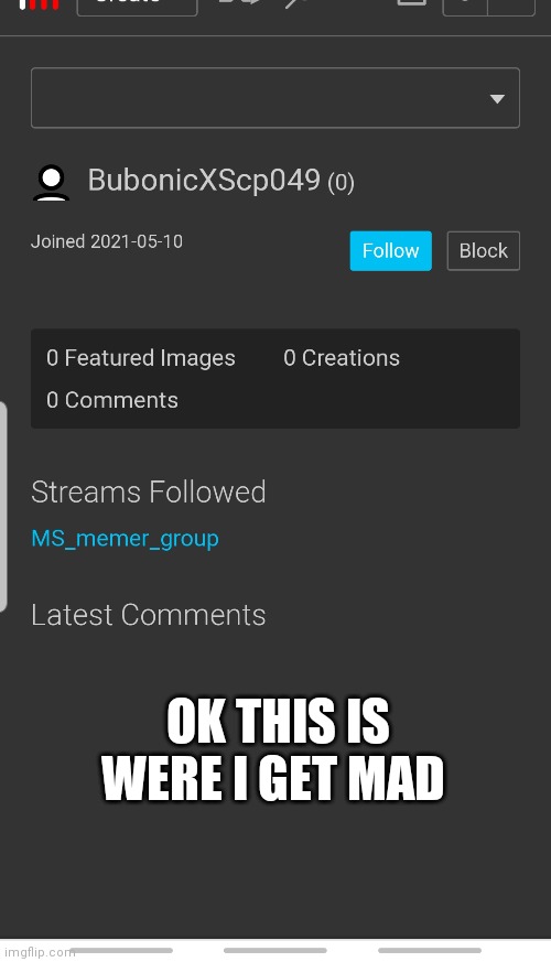 OK THIS IS WERE I GET MAD | made w/ Imgflip meme maker