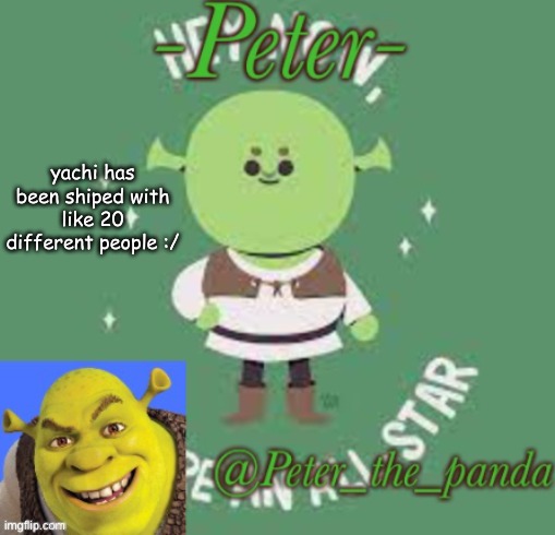 Peter_the_ panda announcement template | yachi has been shiped with like 20 different people :/ | image tagged in peter_the_ panda announcement template | made w/ Imgflip meme maker