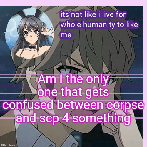 I MEANT DR BUBONIC DARK | Am i the only one that gets confused between corpse and scp 4 something | image tagged in uaworm announcement bgs | made w/ Imgflip meme maker