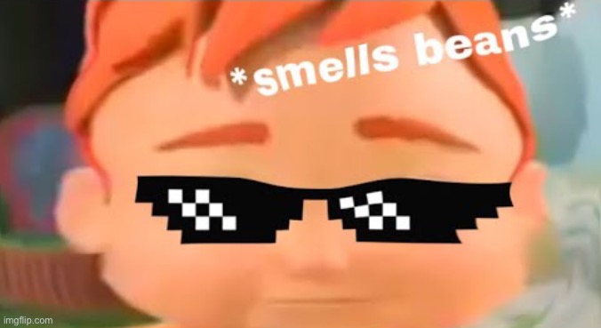 Smells beans | image tagged in smells beans | made w/ Imgflip meme maker