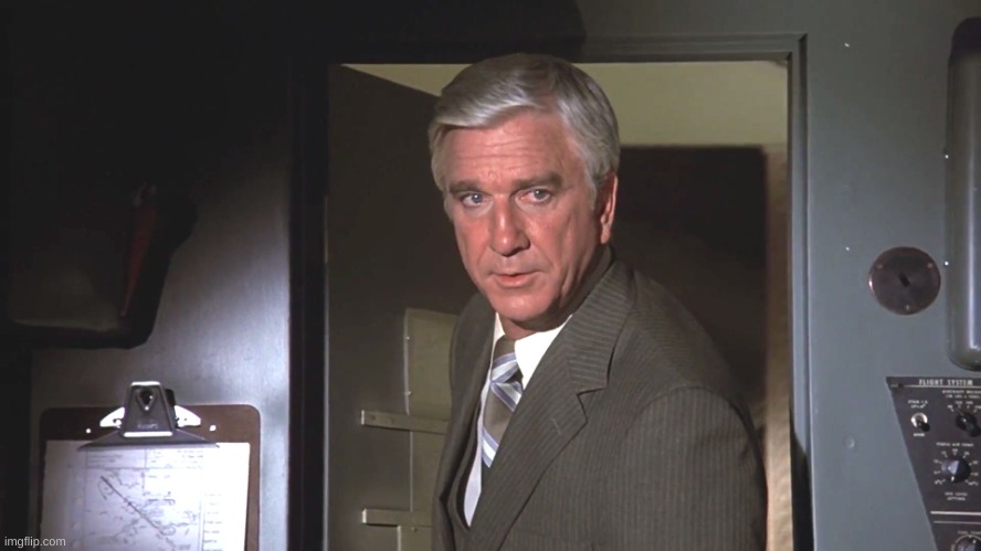 Leslie Neilson: "Good luck. We're all counting on you." | image tagged in leslie neilson good luck we're all counting on you | made w/ Imgflip meme maker