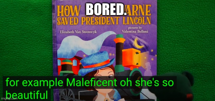 . | BORED. | made w/ Imgflip meme maker