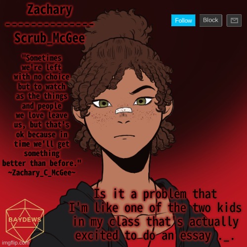 .-. | Is it a problem that I'm like one of the two kids in my class that's actually excited to do an essay ._. | made w/ Imgflip meme maker