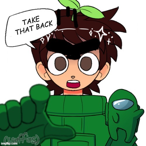 take that back | image tagged in take that back | made w/ Imgflip meme maker