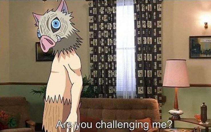 inosuke are you challenging me Blank Meme Template