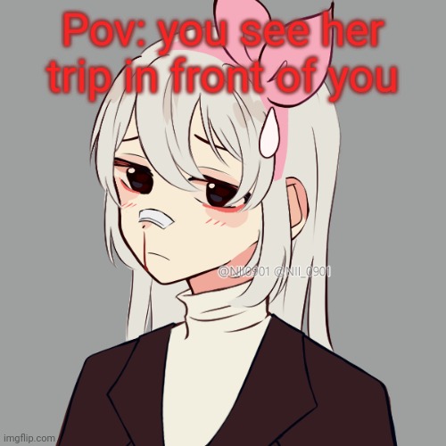 Pov: you see her trip in front of you | made w/ Imgflip meme maker