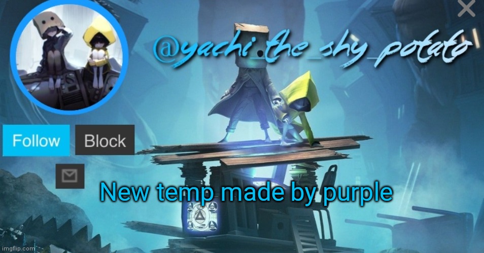 Yachi's little nightmares temp | New temp made by purple | image tagged in yachi's little nightmares temp | made w/ Imgflip meme maker