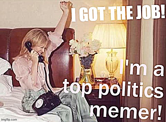 awwwww yeaaaaaaaah | image tagged in politics,politics lol | made w/ Imgflip meme maker