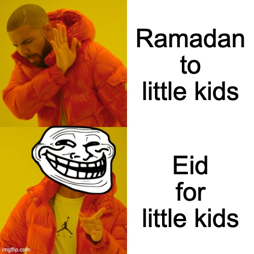 when your a little kid and you can't wait for Ramadan to end so you can have Eid | Ramadan to little kids; Eid for little kids | image tagged in memes,drake hotline bling | made w/ Imgflip meme maker