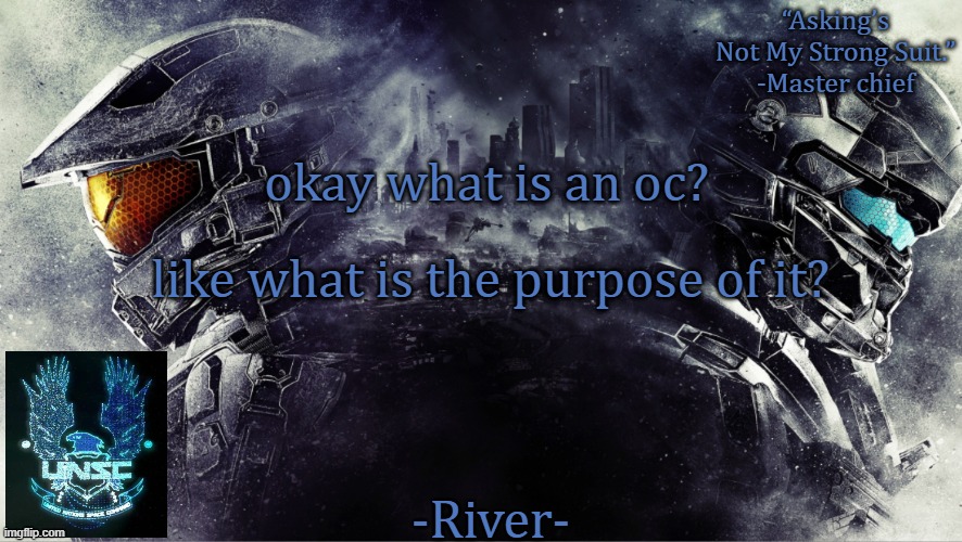 okay what is an oc? like what is the purpose of it? | made w/ Imgflip meme maker