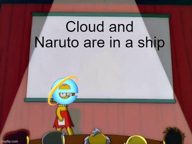Lisa Simpson's Presentation | Cloud and Naruto are in a ship | image tagged in lisa simpson's presentation | made w/ Imgflip meme maker