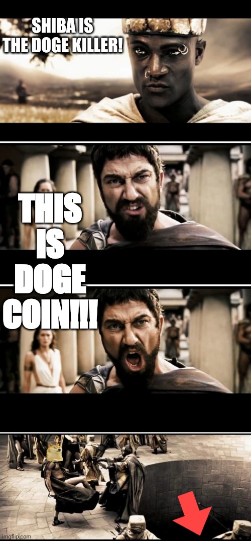 Sparta | SHIBA IS THE DOGE KILLER! THIS IS DOGE COIN!!! | image tagged in sparta | made w/ Imgflip meme maker