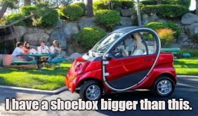 Beta-Mobil | I have a shoebox bigger than this. | image tagged in car,beta-male,downgrade,weak,small,tiny | made w/ Imgflip meme maker
