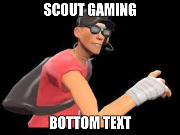 High Quality Scout gaming Blank Meme Template
