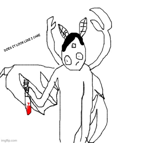 Carlos after murdering | DOES IT LOOK LIKE I CARE | image tagged in carlos after murdering | made w/ Imgflip meme maker