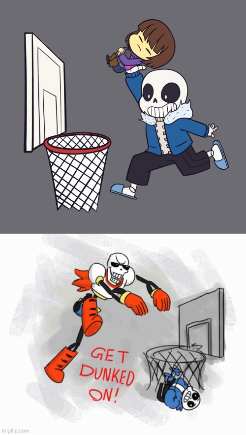 how the turn tables | image tagged in memes,undertale,sans,papyrus,get dunked on | made w/ Imgflip meme maker