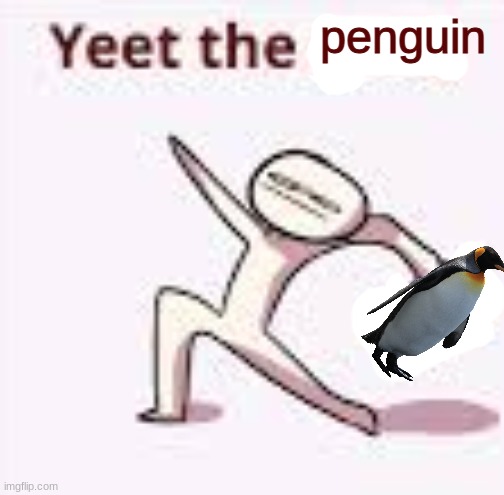 single yeet the child panel | penguin | image tagged in single yeet the child panel | made w/ Imgflip meme maker
