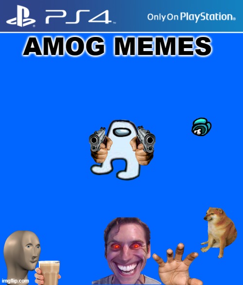 amog memes but online!!! | AMOG MEMES | image tagged in ps4 case,among us,online gaming,memes | made w/ Imgflip meme maker