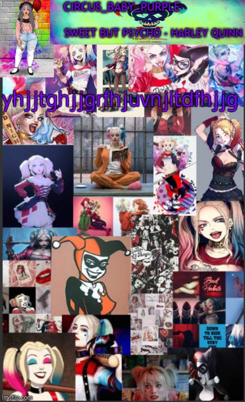 Harley Quinn temp bc why not | yhjjtghjjgrfhjuvnjitdfhjjg | image tagged in harley quinn temp bc why not | made w/ Imgflip meme maker