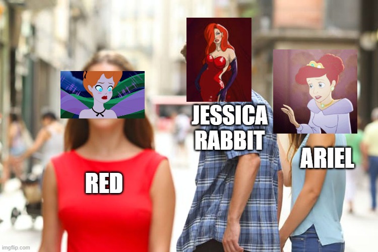 redheads | JESSICA RABBIT; ARIEL; RED | image tagged in memes,distracted boyfriend | made w/ Imgflip meme maker