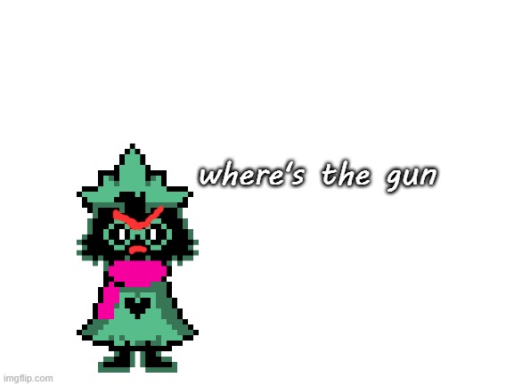 noe his gun | where's the gun | image tagged in blank white template | made w/ Imgflip meme maker