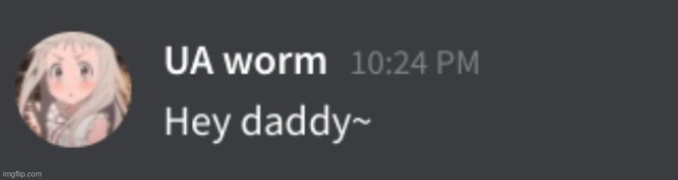 uaworm hey daddy | image tagged in uaworm hey daddy | made w/ Imgflip meme maker
