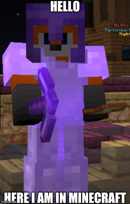HELLO; HERE I AM IN MINECRAFT | made w/ Imgflip meme maker
