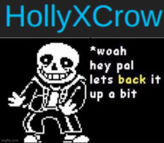 Just no i'm T to the A to the K to the E to the N | image tagged in woah hey pal lets back it up a bit | made w/ Imgflip meme maker