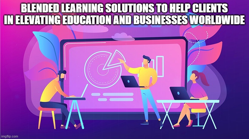 Blended learning solutions to help clients in elevating education and businesses worldwide | BLENDED LEARNING SOLUTIONS TO HELP CLIENTS IN ELEVATING EDUCATION AND BUSINESSES WORLDWIDE | image tagged in blended learning solutions,blended learning services,blended learning - classroom based e-learning,online blended learning | made w/ Imgflip meme maker