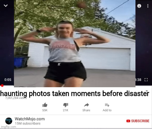 Basketball gonna hit her lol | haunting photos taken moments before disaster | image tagged in funny memes | made w/ Imgflip meme maker