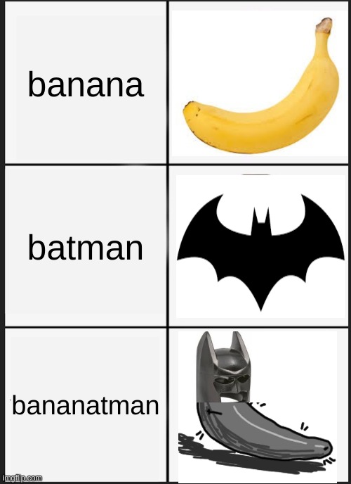 nanananana batman!! | banana; batman; bananatman | image tagged in memes | made w/ Imgflip meme maker