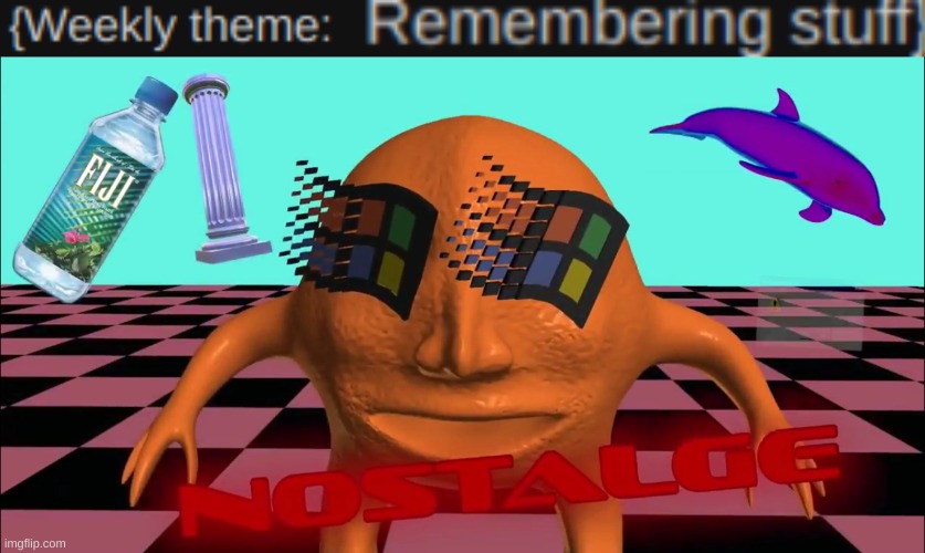 It's NOSTALGE time bois! | made w/ Imgflip meme maker