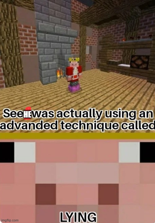 Technoblade Lying | HE | image tagged in technoblade lying | made w/ Imgflip meme maker