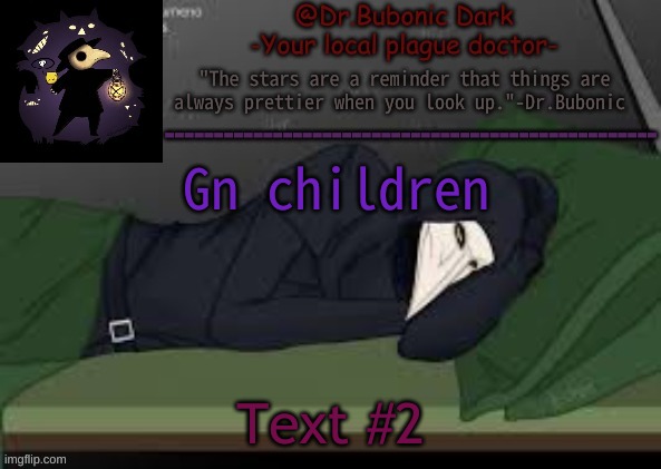 Bubonics nighttime temp | Gn children; Text #2 | image tagged in bubonics nighttime temp | made w/ Imgflip meme maker