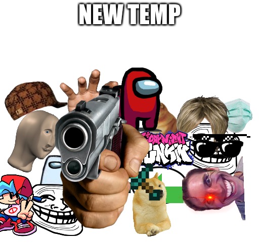 NEW TEMP | image tagged in blank white template | made w/ Imgflip meme maker