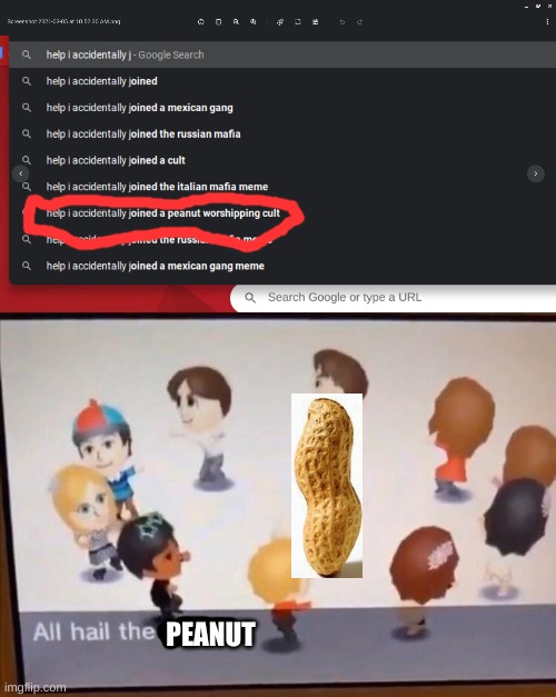 PEANUT | image tagged in help i accidentally,all hail the garlic | made w/ Imgflip meme maker