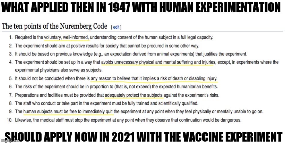 The Nuremberg Code | WHAT APPLIED THEN IN 1947 WITH HUMAN EXPERIMENTATION; SHOULD APPLY NOW IN 2021 WITH THE VACCINE EXPERIMENT | image tagged in memes,vaccinations,code,coronavirus,experiment,political meme | made w/ Imgflip meme maker