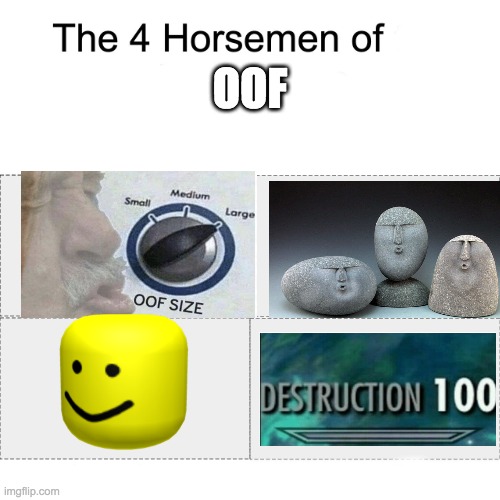 oof | OOF | image tagged in four horsemen | made w/ Imgflip meme maker