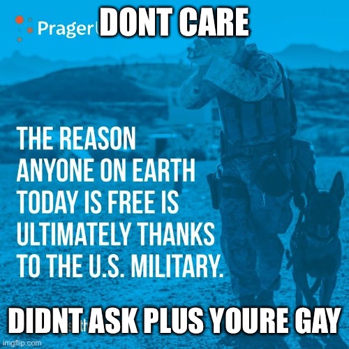 lol gay | DONT CARE; DIDNT ASK PLUS YOURE GAY | image tagged in prageru,ur mom gay,ha gay | made w/ Imgflip meme maker