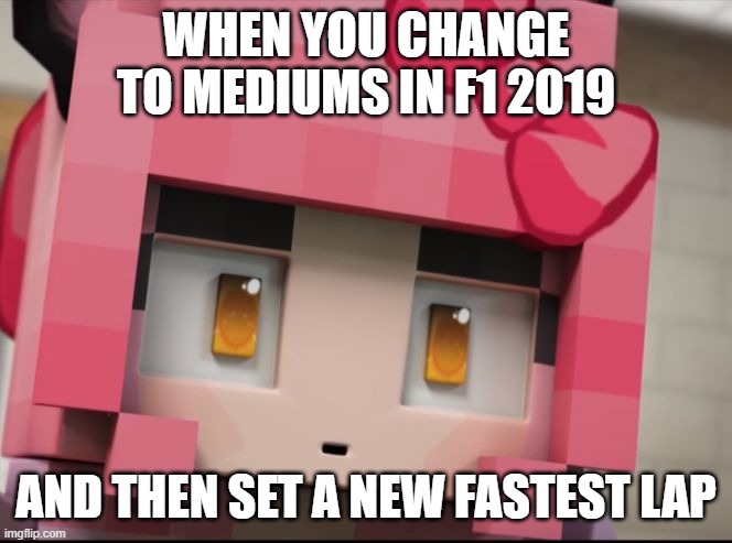 Like, how is it even possible? | WHEN YOU CHANGE TO MEDIUMS IN F1 2019; AND THEN SET A NEW FASTEST LAP | image tagged in kawaii chan shock | made w/ Imgflip meme maker