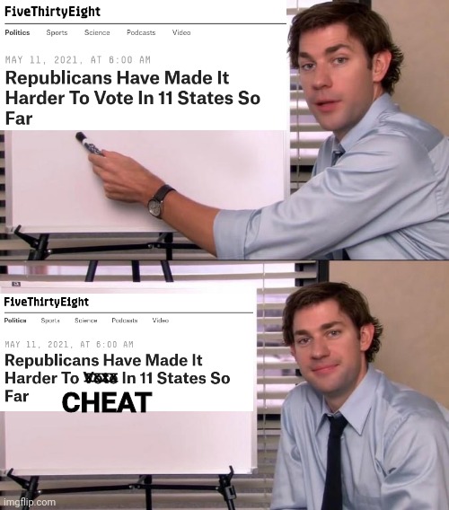 fixed | xxxx; CHEAT | image tagged in jim halpert explains,rigged elections,election fraud | made w/ Imgflip meme maker